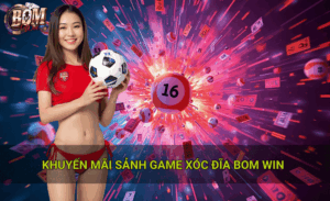 Khuyến mãi sảnh game xóc đĩa Bomwin mang đến cơ hội vàng để bạn tận hưởng trò chơi dân gian quen thuộc với lợi ích tối đa