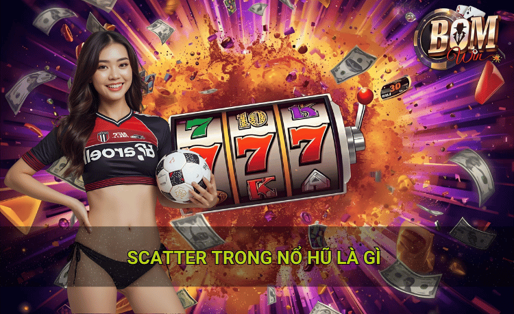 Chiến lược săn Scatter trong nổ hũ